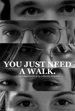 You Just Need a Walk. (2022) You Just Need a Walk. (2022)