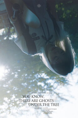 You know, there are ghosts under the tree (2023) You know, there are ghosts under the tree (2023)
