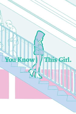 You Know This Girl. (2019) You Know This Girl. (2019)
