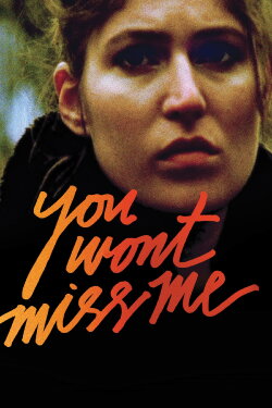 You Wont Miss Me (2009) You Wont Miss Me (2009)