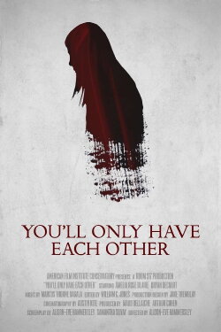 You'll Only Have Each Other (2018) You'll Only Have Each Other (2018)