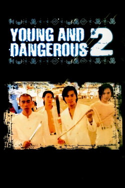 Young and Dangerous 2 (1996) Young and Dangerous 2 (1996)