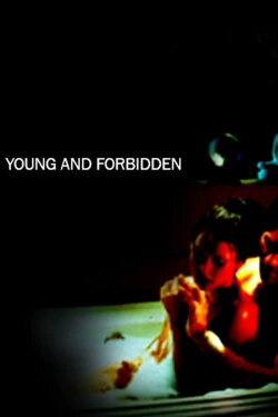 Young and Forbidden (2005) Young and Forbidden (2005)