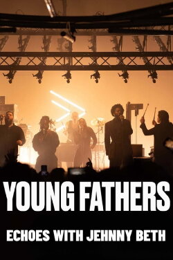 Young Fathers: Echoes with Jehnny Beth (2023) Young Fathers: Echoes with Jehnny Beth (2023)