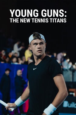 Young Guns: The New Tennis Titans (2024) Young Guns: The New Tennis Titans (2024)
