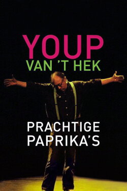 Youp van 't Hek: Prachtige Paprika's (2005) Youp van 't Hek: Prachtige Paprika's (2005)