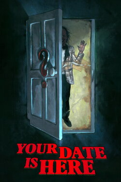 Your Date Is Here (2017) Your Date Is Here (2017)