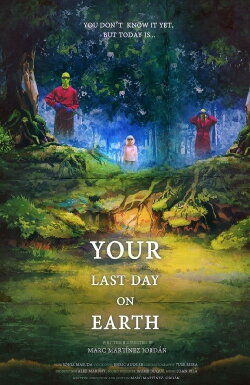 Your Last Day on Earth (2019) Your Last Day on Earth (2019)