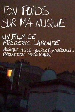 Your Weight on the Nape of My Neck (2015) Your Weight on the Nape of My Neck (2015)