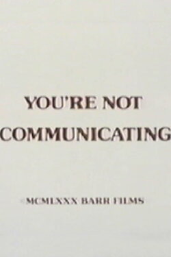 You're Not Communicating (1980) You're Not Communicating (1980)