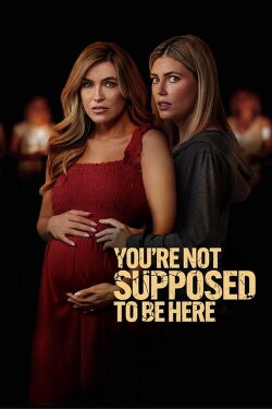 You're Not Supposed to Be Here (2023) You're Not Supposed to Be Here (2023)