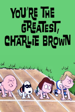 You're the Greatest, Charlie Brown (1979) You're the Greatest, Charlie Brown (1979)