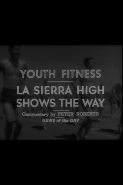 Youth Fitness - La Sierra High Shows the Way (1962)