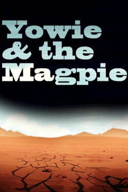 Yowie and the Magpie (2008) Yowie and the Magpie (2008)