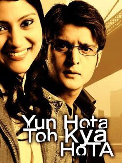 Yun Hota To Kya Hota (2006) Yun Hota To Kya Hota (2006)