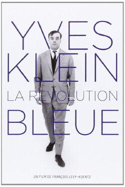 Yves Klein: The Blue Revolution (2007) Yves Klein: The Blue Revolution (2007)
