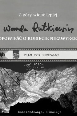 Z góry widać lepiej. Wanda Rutkiewicz. Opowieść o kobiecie niezwykłej (2022) Z góry widać lepiej. Wanda Rutkiewicz. Opowieść o kobiecie niezwykłej (2022)