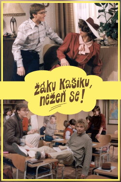 Žáku Kašíku, nežeň se! (1985) Žáku Kašíku, nežeň se! (1985)