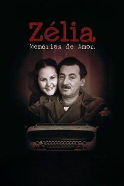 Zélia - Memórias de Amor (2017) Zélia - Memórias de Amor (2017)