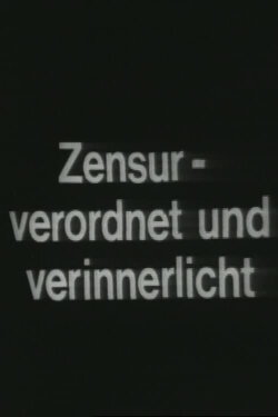 Zensur – Verordnet und Verinnerlicht (1970) Zensur – Verordnet und Verinnerlicht (1970)
