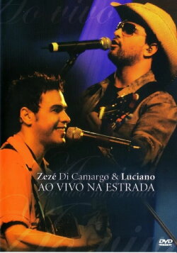 Zezé Di Camargo & Luciano - Ao Vivo Na Estrada (2004) Zezé Di Camargo & Luciano - Ao Vivo Na Estrada (2004)