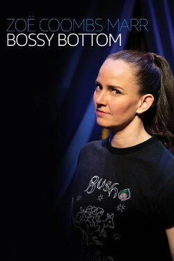 Zoë Coombs Marr: Bossy Bottom (2020) Zoë Coombs Marr: Bossy Bottom (2020)