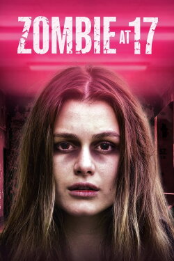 Zombie at 17 (2018) Zombie at 17 (2018)