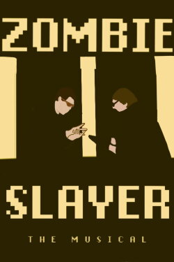 Zombie Slayer: The Musical (2018) Zombie Slayer: The Musical (2018)