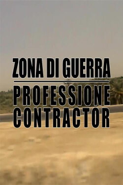 Zona di guerra - Professione Contractor (2018) Zona di guerra - Professione Contractor (2018)