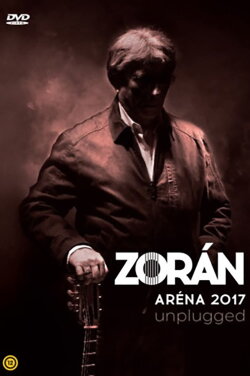 Zorán - Aréna 2017 Unplugged (2017)