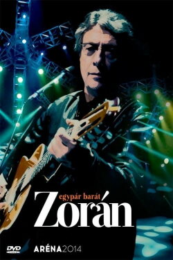 Zorán - Aréna 2014 Egypár barát (2014) Zorán - Aréna 2014 Egypár barát (2014)