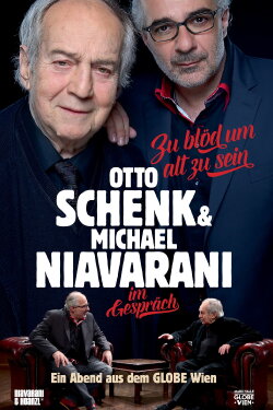 Zu Blöd um Alt zu sein: Otto Schenk & Michael Niavarani im Gespräch (2016) Zu Blöd um Alt zu sein: Otto Schenk & Michael Niavarani im Gespräch (2016)