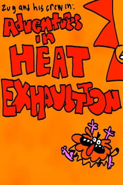 Zug: Adventures in Heat Exhaustion (2021) Zug: Adventures in Heat Exhaustion (2021)