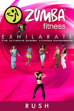 Zumba Fitness Exhilarate The Ultimate Experience - Rush (2011)