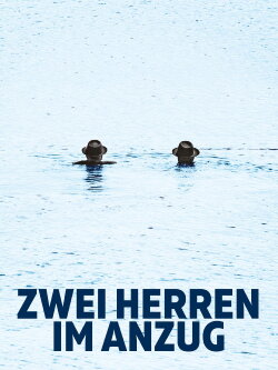 Zwei Herren im Anzug (2018) Zwei Herren im Anzug (2018)