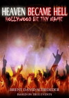 Heaven Became Hell: Hollywood Be Thy Name (2018)