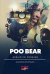 Poo Bear: Afraid of Forever (2017)