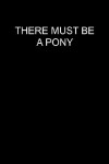 There Must Be a Pony (1986)