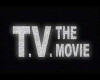 T.V.: The Movie (2008)