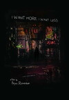 I Want More, I Want Less (2018)