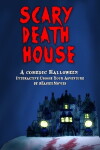 Scary Death House: Choose Your Adventure (2015)