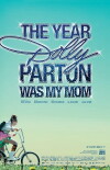 The Year Dolly Parton Was My Mom (2011)