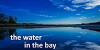 The Water in the Bay (2014)