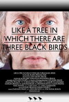 Like a Tree in Which There Are Three Black Birds (2012)