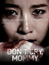 Don't Cry, Mommy (2012)