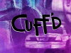Cuff'D (2011)