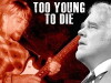 Too Young to Die (2012)