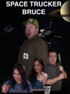 Space Trucker Bruce (2014)