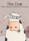 The Cow That Almost Missed Christmas (2012)