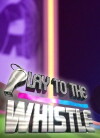 Play to the Whistle (2015)